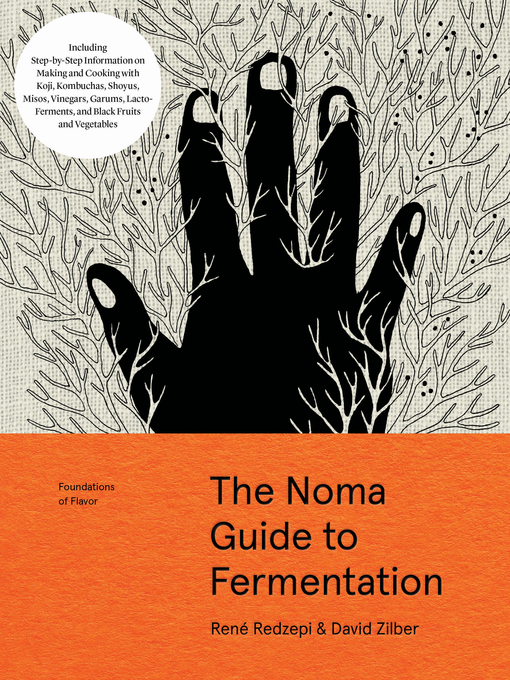 The Noma Guide to Fermentation Including koji, kombuchas, shoyus, misos, vinegars, garums, lacto-ferments, and black fruits and vegetables